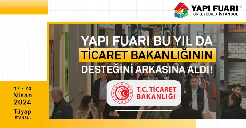 Türk Yapı Sektörünün Buluşma Noktası  Yapı Fuarı- Turkeybuild İstanbul’a  Devlet Teşviği
