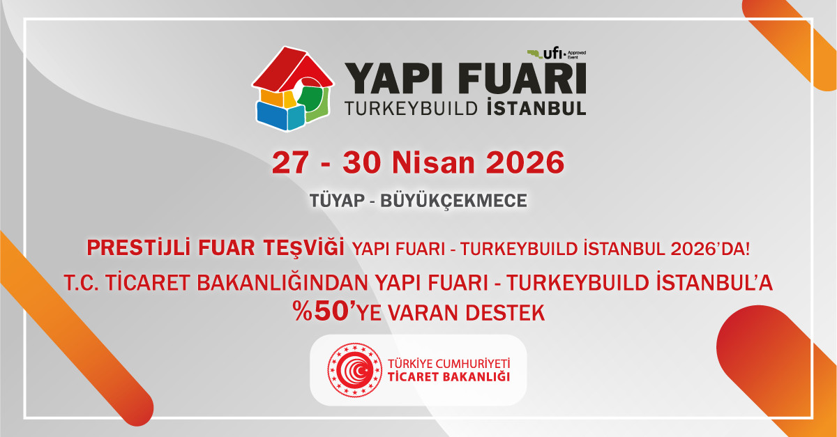 Yapı Fuarı - Turkeybuild İstanbul`a "Prestijli Fuar" Teşviği